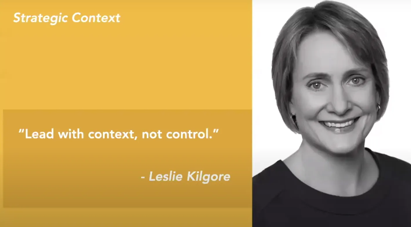 Leslie Kilgore (Netflix) - Lead with context, not control Leslie Kilgore (Netflix) - Lead with context, not control