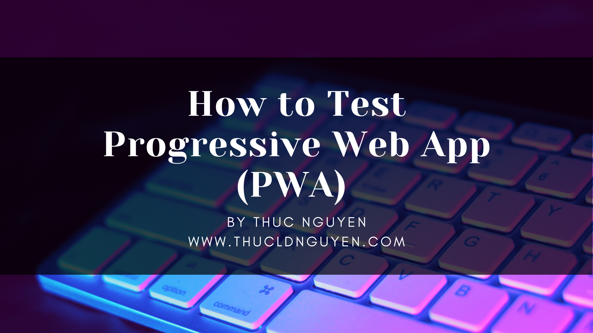 How to Test Progressive Web App - Featured image